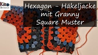 Kikos Strickschule  Hexagon  Häkeljacke mit Granny Square Muster [upl. by Ahseryt]