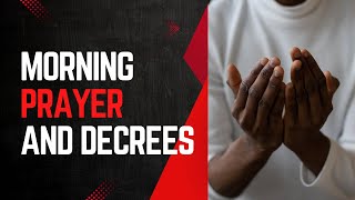 Morning Prayer Decree and Declare Gods Promises [upl. by Mahseh536]