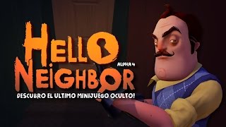 Descubro El Ultimo Minijuego Oculto  Easter Egg  Hello Neighbor Alpha 4 [upl. by Maibach]