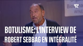 Botulisme linterview de linfectiologue Robert Sebbag en intégralité [upl. by Eram477]