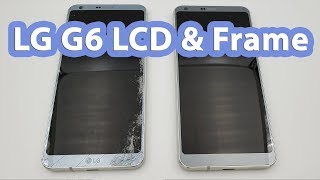 LG G6 LCD Replacement With Frame [upl. by Carn]