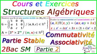 Les Structures Algébriques  Partie Stable  Commutativité et Associativité  2 Bac SM  Cours P2 [upl. by Lewls]