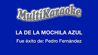 La De La Mochila Azul  Multikaraoke  Fue Éxito de Pedro Fernández [upl. by Eseenaj]