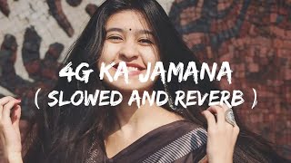 4G ka jamana song ।। 4G ka jamana slowed and reverb trending lofisong viralvideo viralsong [upl. by Salas]