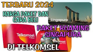 Terbaru 2024 Cara Beli Dan Harga Paket ROAMING SINGAPURA Di Operator TELKOMSEL [upl. by Magdalene589]