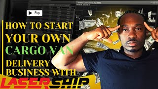 How To Start Your Own Cargo Van Delivery Business With Lasership [upl. by Assenahs]