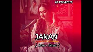 Janan  Hadiqa Kiani  Irfan Khan   slow  Reverb  trending pashto song [upl. by Healy]