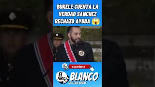 BUKELE CUENTA LA VERDAD DE SANCHEZ Y VALENCIA shorts bukele pedrosanchez valencia dana vox [upl. by Fritts]