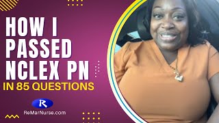 How She Passed NCLEX PN in 85 Questions  ReMar Nurse [upl. by Whelan583]