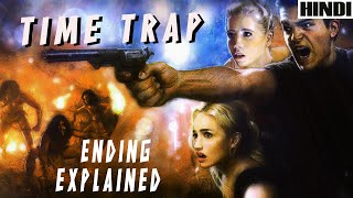 Time Trap 2018 Explained in HINDI  Ending Explained  Scifi [upl. by Fusuy391]