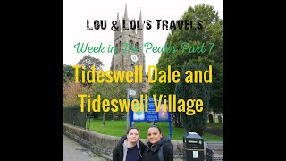 Tideswell Dale and Tideswell Village Peak District Derbyshire  Week in the Peaks Part 7 [upl. by Yema]