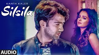 Silsila Kanth Kaler Full Audio Song  Jassi Bros  Kamal Kaler  New Punjabi Songs 2018 [upl. by Karlan]