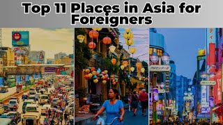 11 Best Places to Live in Asia for Foreigners [upl. by Ennalorac]