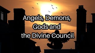 Angels Demons and the Divine Council [upl. by Ydnis]