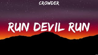 Crowder  Run Devil Run Lyrics Matt Maher Zach Williams Lauren Daigle [upl. by Dlnaod57]