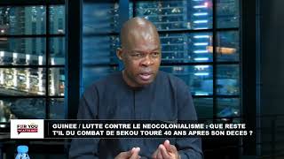 🔴GUINEE  LUTTE CONTRE LE NEOCOLONIALISME  QUE RESTE T’IL DU COMBAT DE SEKOU TOURÉ 40 ANS APRES [upl. by Ardelle419]