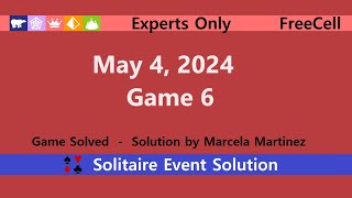 Experts Only Game 6 May 4 2024 Event  FreeCell [upl. by Nahgam]