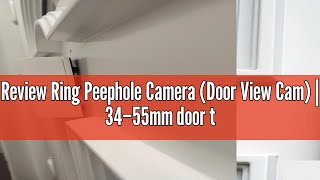 Review Ring Peephole Camera Door View Cam  34–55mm door thickness Recommended version  Wireles [upl. by Yeliah]