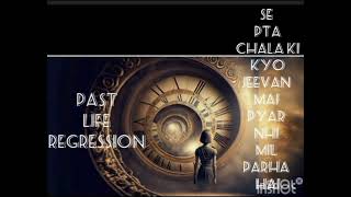 PLR seriesPast life regression se pta chala ki kyo jeevan mai pyar nhi mil parha hai [upl. by Ennaihs]