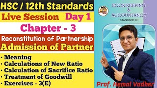 Admission of Partner  Live Session  Chapter 3  Day 1  Meaning  New Ratio  Class 12th [upl. by Leftwich]