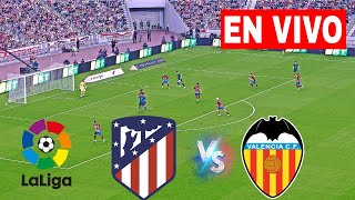 🔴EN DIRECTO ATLÉTICO MADRID VS VALENCIA I ⚽ESPAÑALALIGA 2024 PARTIDO COMPLETO🏆TRANSMISIÓN EN DIREC [upl. by Nayab]