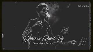 SlowedReverb Darshan Raval  1hour lofi  Lofi Mix Lofi Music Channel [upl. by Wilkison]