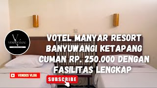 VOTEL MANYAR RESORT BANYUWANGI  Hotel Murah Dan Nyaman Cuman Rp 250000 [upl. by Fatimah]