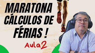 MARATONA DE CÁLCULOS DE FÉRIAS  AULA 02 [upl. by Nosneb]