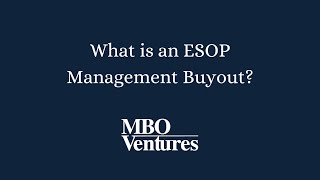 What is an ESOP Management Buyout [upl. by Marijn]