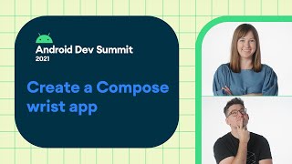 From mobile to Wear OS Learn how to create a Compose app for the wrist [upl. by Ulises844]