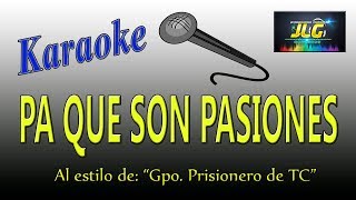 PA QUE SON PASIONES  Karaoke  Arreglo por JLG [upl. by Oiragelo]