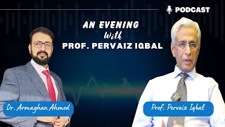 An Evening With Prof Pervaiz Iqbal Orthopedic Surgeon [upl. by Yllod639]