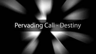 Pervading Call  Destiny Original Mix [upl. by Shedd482]