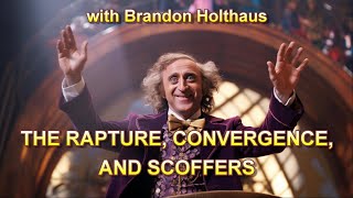 The Rapture Convergence and Scoffers [upl. by Dunkin]