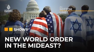 Are the US and Israel creating a ‘new world order’ in the Middle East  The Bottom Line [upl. by Gennifer]