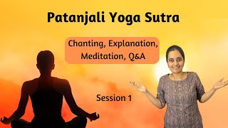 Patanjali Yoga Sutras detailed explanation with Meditation  Session 1 [upl. by Urquhart]