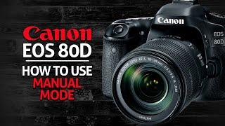 How To Use Manual Mode On Canon 80D [upl. by Opal17]