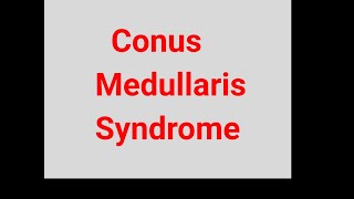 Conus Medullaris Syndrome [upl. by Allak]