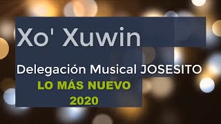 XO XUWIN Delegación Musical JOSESITO [upl. by Swane990]