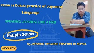 Lesson 11 Kaiwa practice of Japanese Language  N5 Japanese speaking Practice in Nepali [upl. by Franny]