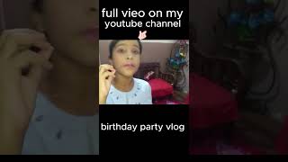 \\aj hum birthday party ma gai \\ humay bohat maza aya \\long video on my youtube channel \\ shorts [upl. by Wilek]