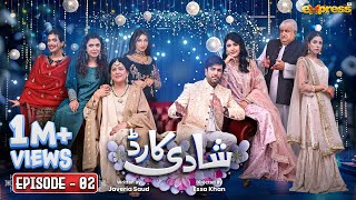 Shadi Card  Episode 02 Eng Sub  Junaid Khan  Sehar Hashmi  Express TV [upl. by Belshin6]