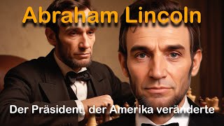 Abraham Lincoln Ein Blick auf das Leben und die Errungenschaften des 16 Präsidenten der USA [upl. by Naillimxam]