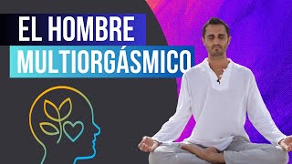 El hombre MULTIORGÁSMICO 💡🔑con Francisco Fortuño [upl. by Colvin]