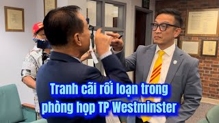 Đụng độ suýt “choảng nhau” ngay trong phòng họp TP Westminster Thực hư [upl. by Brentt400]