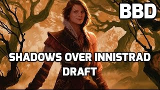 Channel BBD  Shadows over Innistrad Draft 2 Drafting [upl. by Jem]