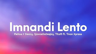 Mellow amp Sleazy Sjavasdadeejay TitoM  Imnandi lento Lyrics ft Tman Xpress 1 ora1hour [upl. by Guria814]