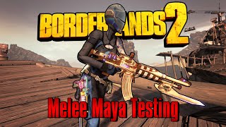 Borderlands 2  OP 10 Melee Maya Testing NEW VIDEO THIS WEEK  LIVE [upl. by Koehler426]