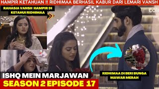 Ishq mein marjawan S2 ANTV  Episode 17 full Bahasa indonesia [upl. by Deeann880]