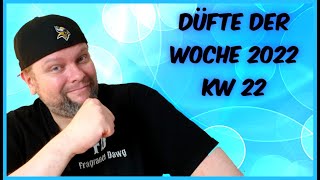 DÜFTE DER WOCHE 2022 KW 22  Fragrance Dawg [upl. by Padget]